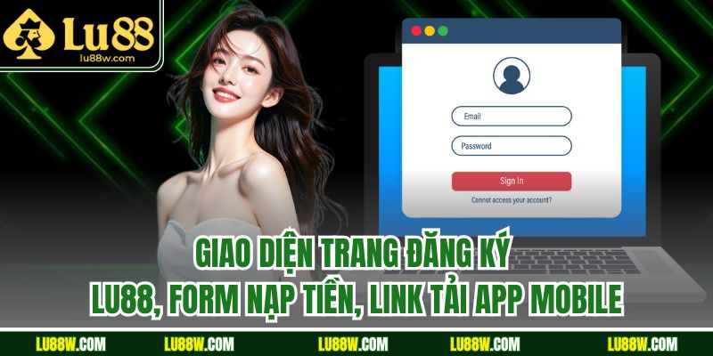 Giao diện trang đăng ký LU88, form nạp tiền, link tải app mobile